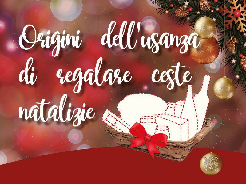 Origini dell'usanza di regalare ceste natalizie